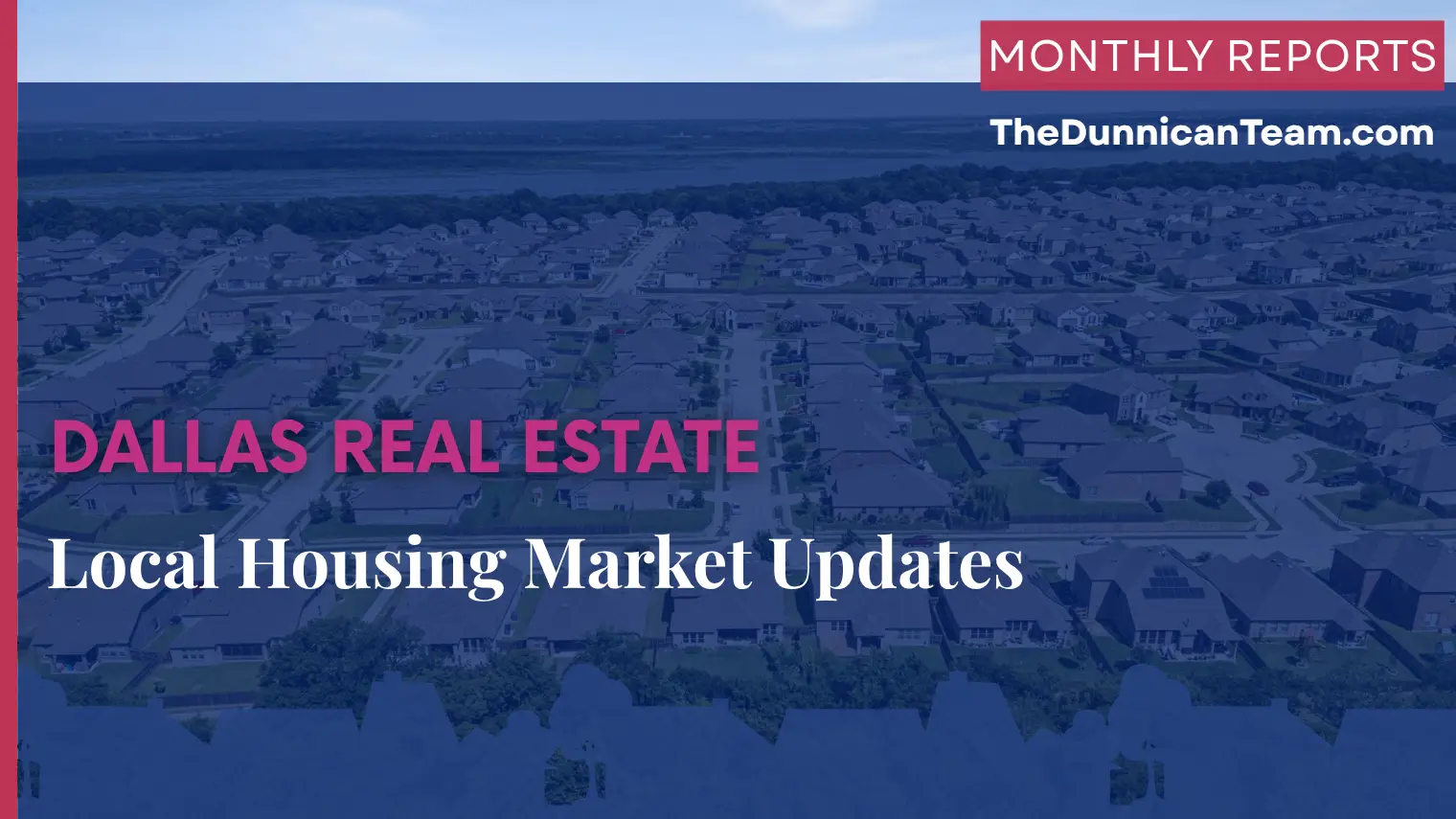 Dallas TX housing market update — monthly home prices, inventory trends, and market conditions from NTREIS MLS data